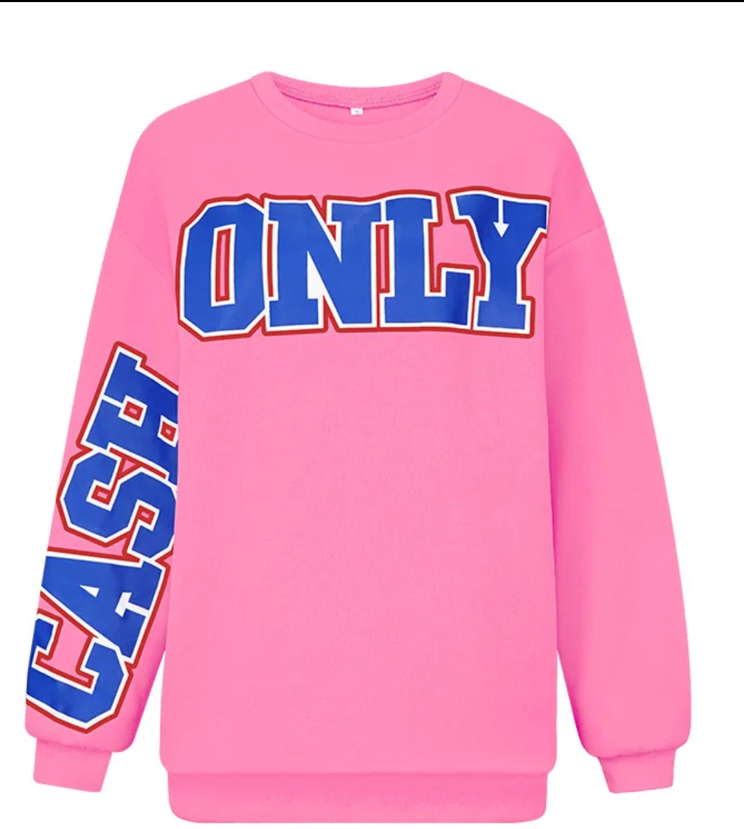 Cash Only Sweatshirt